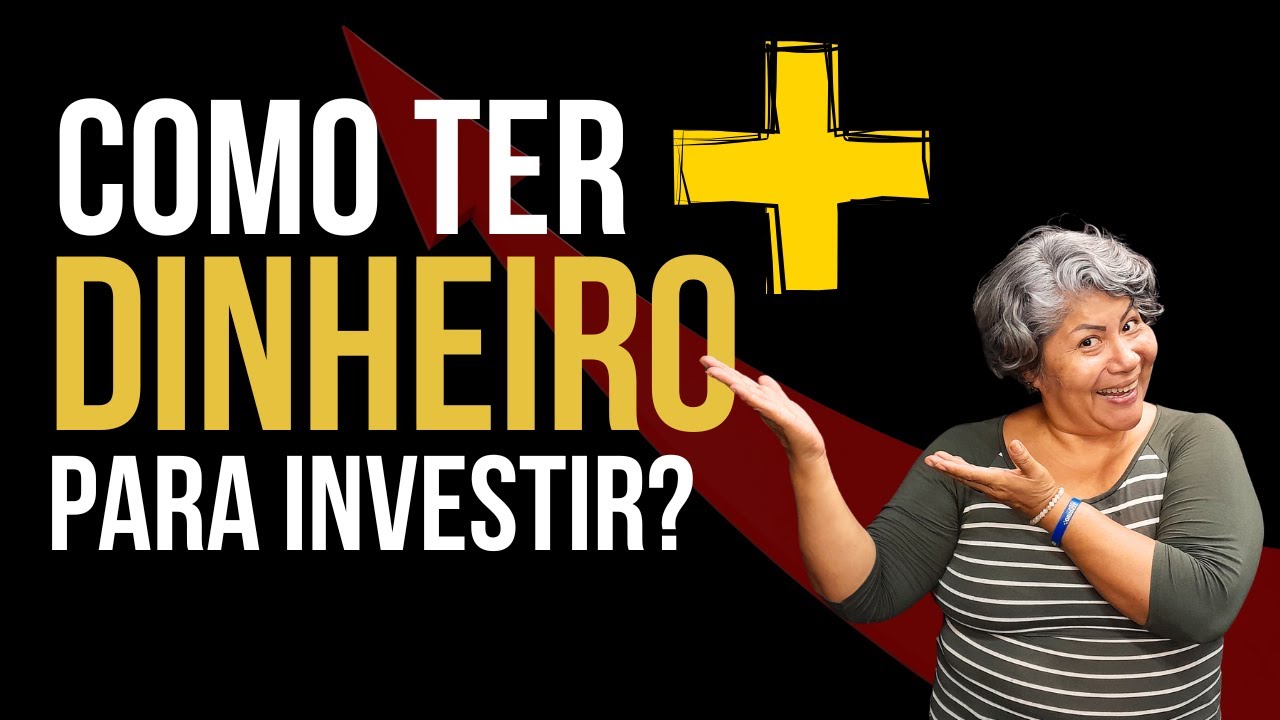 Como Ter Mais Dinheiro para Investir e Fazer Seu Patrimônio Crescer?