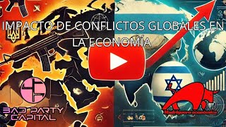 Impacto de Conflictos Globales en la Economía