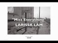 "Miss Everything"- Larissa Lam w/ Lyrics
