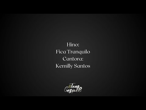 Fica Tranquilo - Kemilly Santos com Play Back 2 tons abaixo e Legendado