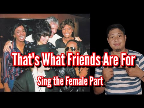 That's What Friends Are For - Dionne Warwick & Friends ( Male Part Only)