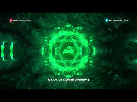 DJ_TAB - Bo Lo Lo (Brazil System)