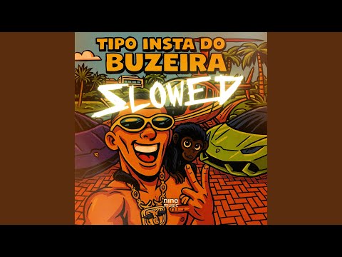 Tipo insta do Buzeira (Slowed)