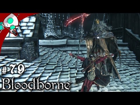 Let's Play Bloodborne (PS4) #79 Martyr Logarius, Queen Annalise