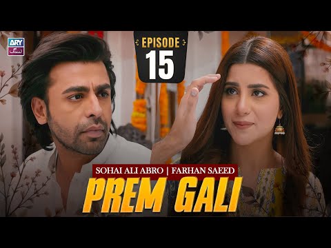 Prem Gali Episode 15 | Farhan Saeed | Sohai Ali Abro | ARY Zindagi Drama