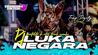 Download lagu DJ BERTAHTA DI ATAS TANAH MEREKA || LUKA NEGARA || STYLE TRAP PARTY || VIRAL TRENDING TIKTOK TERBARU mp3