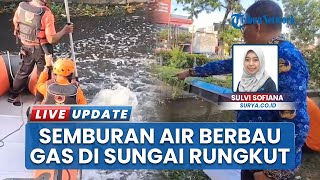 Warga Heboh Muncul Semburan Air Berbau Gas di Sungai Rungkut Tengah, PGN Tutup Pipa di Sisi Utara