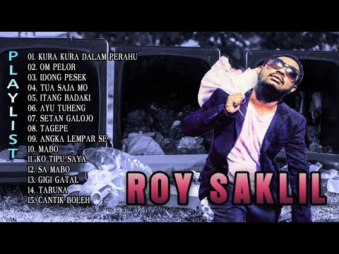ROY SAKLIL - KURA KURA DALAM PERAHU || FULL ALBUM ROY SAKLIL (Official Music Video)