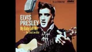 Elvis Presley - My Baby Left Me  [Mono-to-Stereo] - 1956
