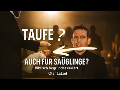 Alles über die Taufe 🌊 auch für Säuglinge?Empörung vorprogrammiert? Predigt Olaf Latzel #olaflatzel