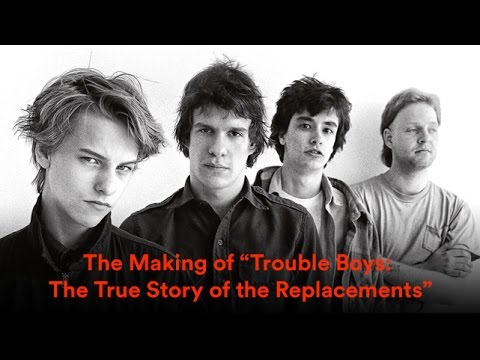 Thumbnail for The Making of "Trouble Boys: The True Story of the Replacements" by Tommy Stinson, Paul Westerberg, The La's, Songwriter