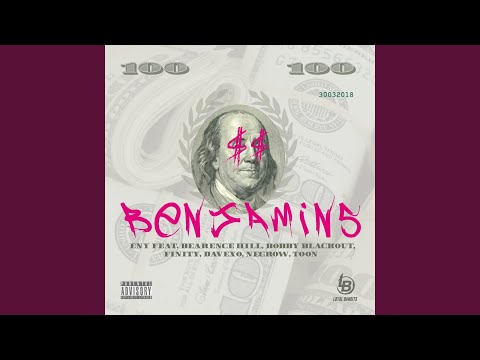 Benjamins (feat. Bearence Hill, Bobby Blackout, Finity, DaveXO, Negrow, Toon)