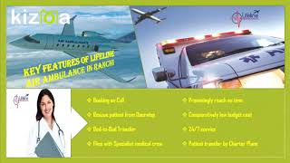 Lifeline Air ambulance in Ranchi Bestow all Propaedeutic Needs Onboard