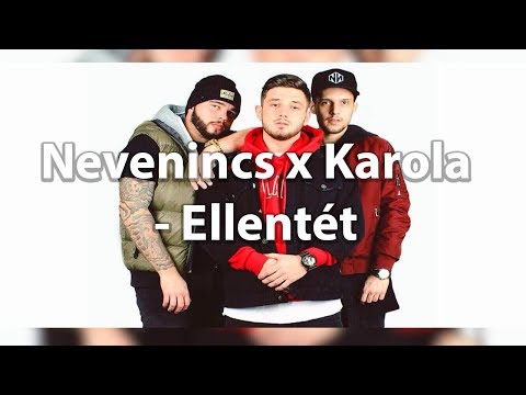 Nevenincs x Karola - Ellentét (DALSZÖVEG)