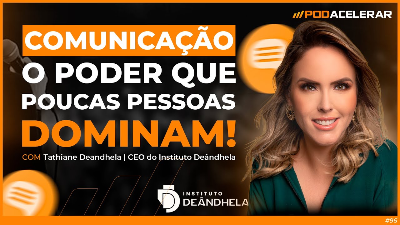 Tathi Deândhela | A Importância da Comunicação Que Poucas Pessoas Sabem - Parte 1