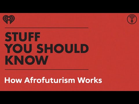 How Afrofuturism Works | STUFF YOU SHOULD KNOW