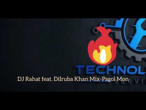 Pagol mon-Mix  DJ Rahat feat. Dilruba Khan