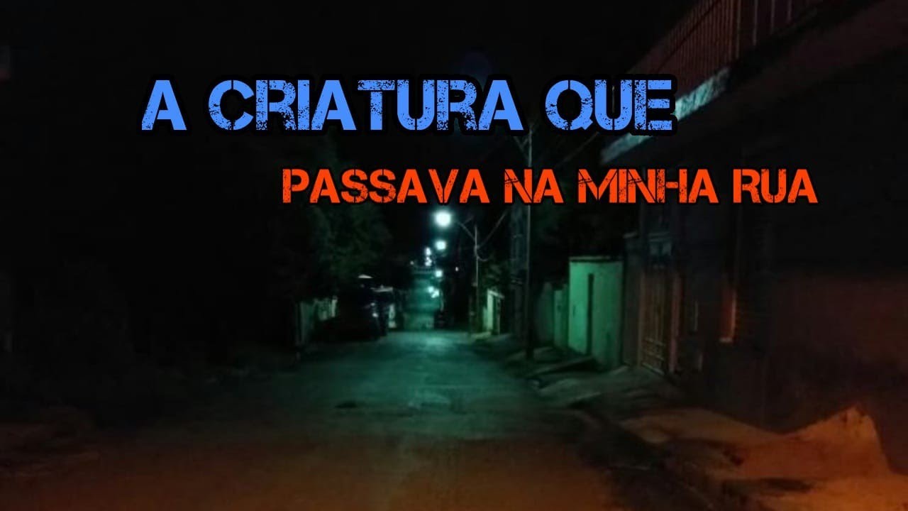 A criatura que passava na minha Rua.