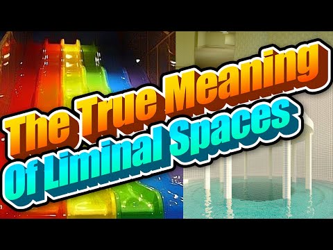 The True Meaning Of Liminal Spaces