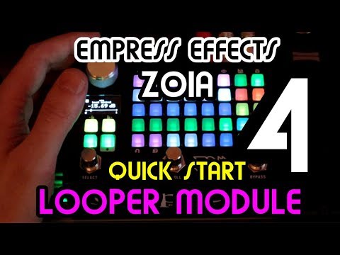 Quickstart Pt 4 - Looper Module + Pages // Empress FX Zoia Tutorial