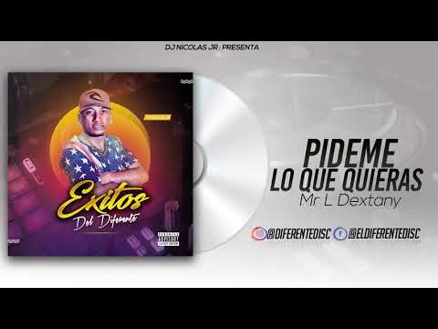 Pideme Lo Que Quieras - Mr L Dextany