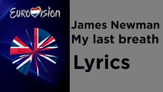 James Newman - My last breath (Lyrics) United Kingdom Eurovision 2020