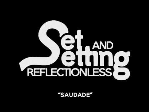 Set and Setting - Saudade (Official Music Video)