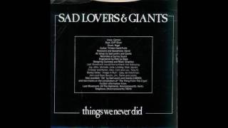 Sad Lovers &amp; Giants - Things We Never Did