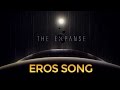 The Expanse - Eros Song