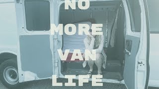 I’ve quit van life...and here is why