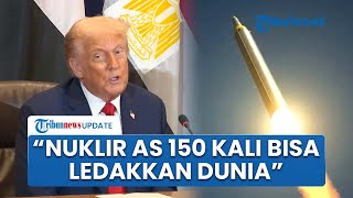 Trump Klaim AS Punya Nuklir untuk Meledakkan Dunia Sebanyak 150 Kali, Dorong Uji Coba Senjata