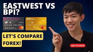Eastwest vs BPI Credit Card FOREX Rate