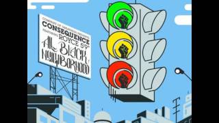 Consequence - All Black Neighborhood Feat. Royce Da 5'9"