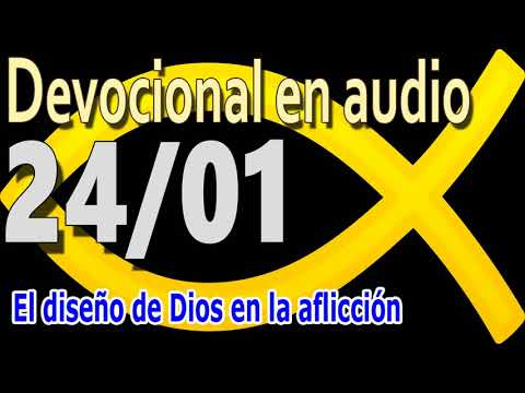 Devocional en audio 24/01 - El diseño de Dios en la aflicción