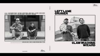 Left Lane Cruiser - Still Rollin'