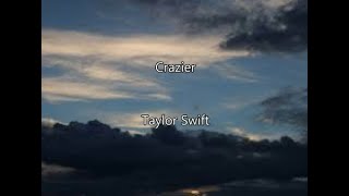 Crazier - Taylor Swift (Lyrics)
