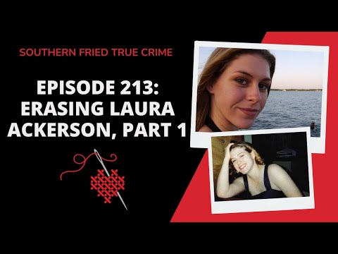 Episode 213: Erasing Laura Ackerson, Part 1