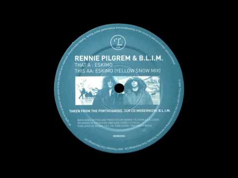 Rennie Pilgrem & B.L.I.M. - Eskimo (Yellow Snow Mix)