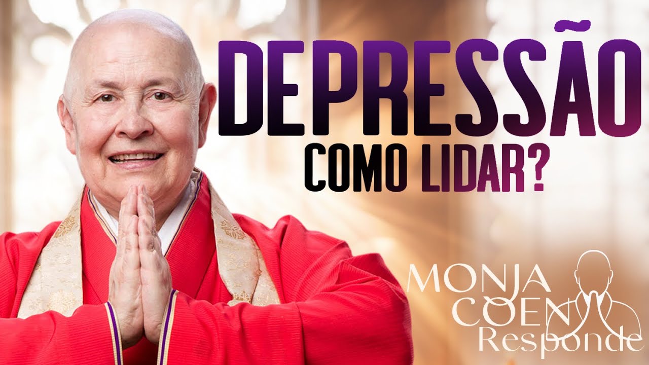 Monja Coen Responde: Como lidar com a depressão? Ansiedade? Como o budismo vê essas questões?