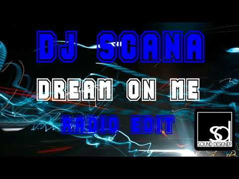DJ Scana - Dream On Me (Radio Edit)