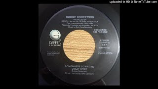 Robbie Robbertson - Somewhere Down The Crazy River HQ
