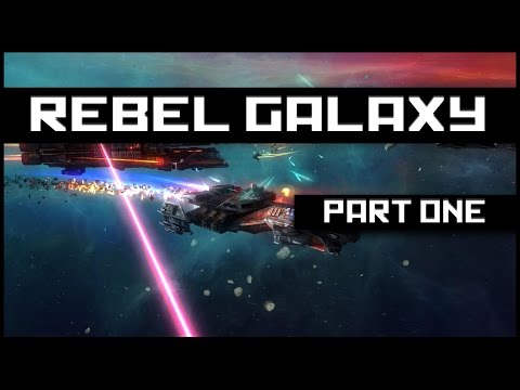 Rebel Galaxy Gameplay Ep.1 - Galactic Pirates ★ Let's Play