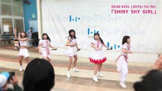 【4K】DEARKISS「SHINY SHY GIRL」16/10/30・1部