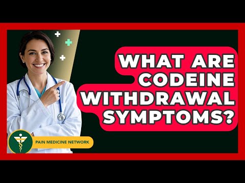 What Are Codeine Withdrawal Symptoms? - Pain Medicine Network