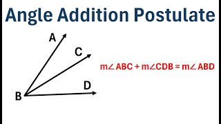 The Angle Addition Postulate (With Examples)
