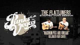 The Flatliners "Maximum Piss and Vinegar" (Dillinger Four) Punks in Vegas Stripped Down Session