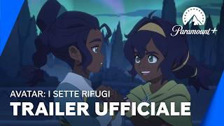 Avatar: I Sette Rifugi | Trailer Ufficiale ITA - Paramount+