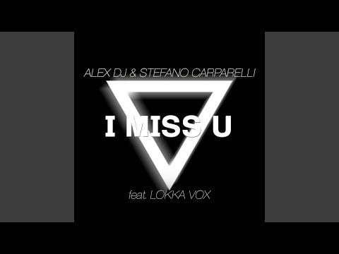 I Miss U (feat. Lokka Vox) (Extended Mix)