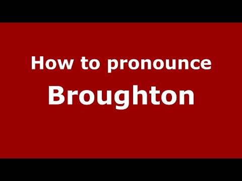 How to pronounce Broughton (English/UK) - PronounceNames.com