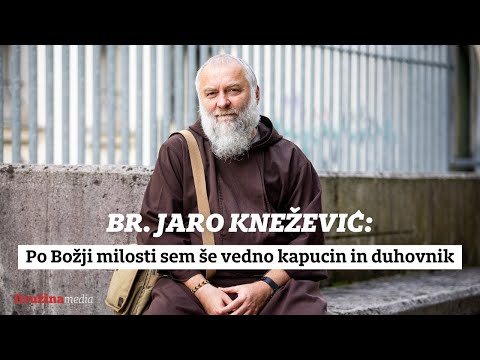 Br. Jaro Knežević: Po Božji milosti sem še vedno kapucin in duhovnik